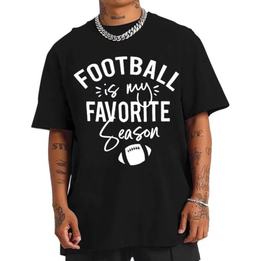 Mockup T Shirt 0 MEN FBALL23 Football Is My Favorite Season