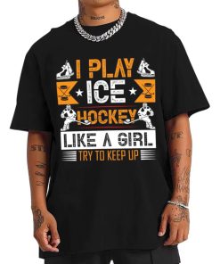 Mockup T Shirt 1 MEN ICEH13 I Play Ice Hockey Like A Girl Try To Keep Up
