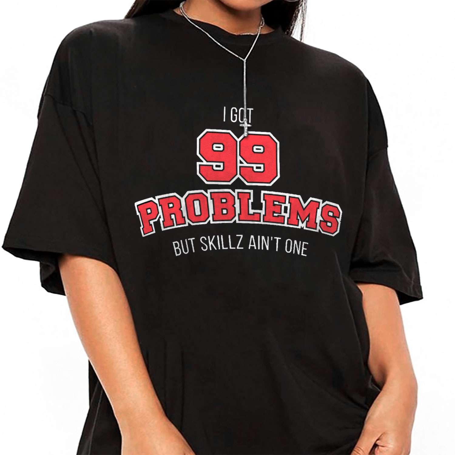 99 Problems Sports T-shirt