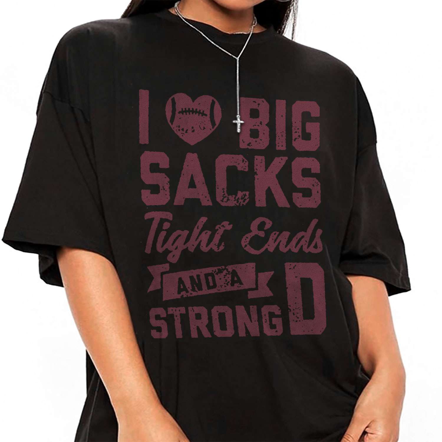 I Love Big Sacks Tight Ends and A Strong D T-shirt