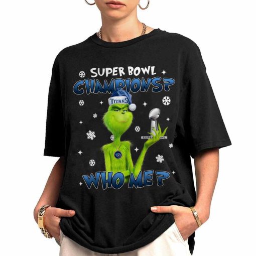 T Shirt Women 0 TSGR31 Grinch Who Me Super Bowl Champions Tennessee Titans T Shirt