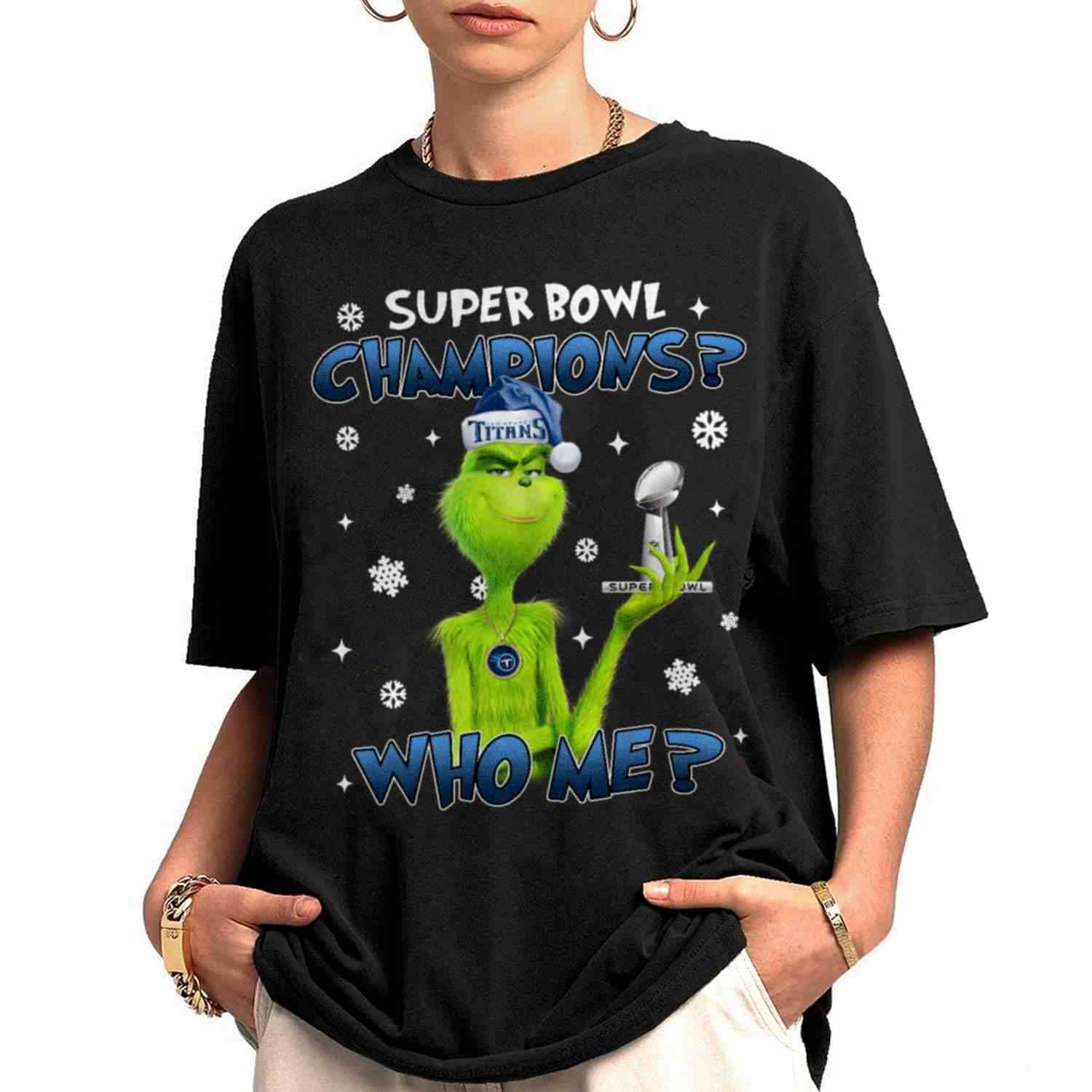 Grinch Who Me Super Bowl Champions Tennessee Titans T-Shirt