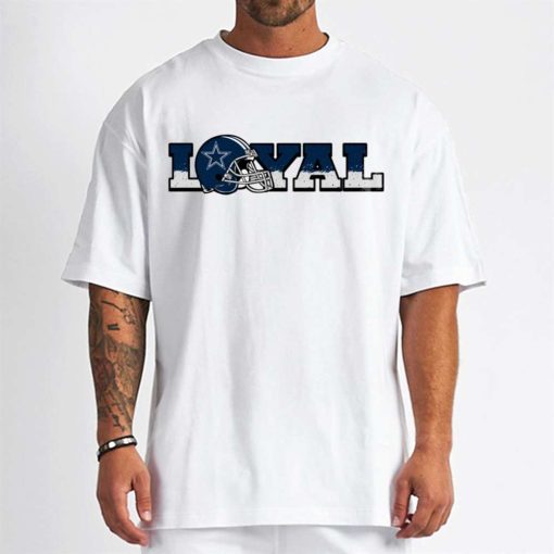 T Shirt Men DSBN136 Loyal To Dallas Cowboys T Shirt