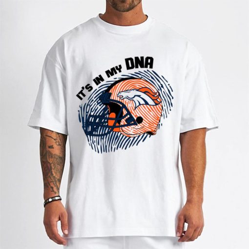 T Shirt Men DSBN150 It S In My Dna Denver Broncos T Shirt