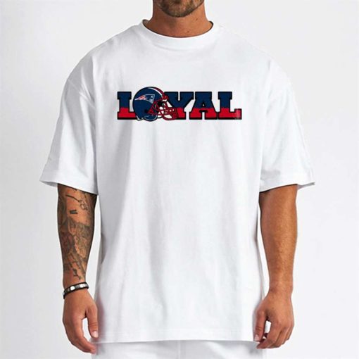 T Shirt Men DSBN348 Loyal To New England Patriots T Shirt