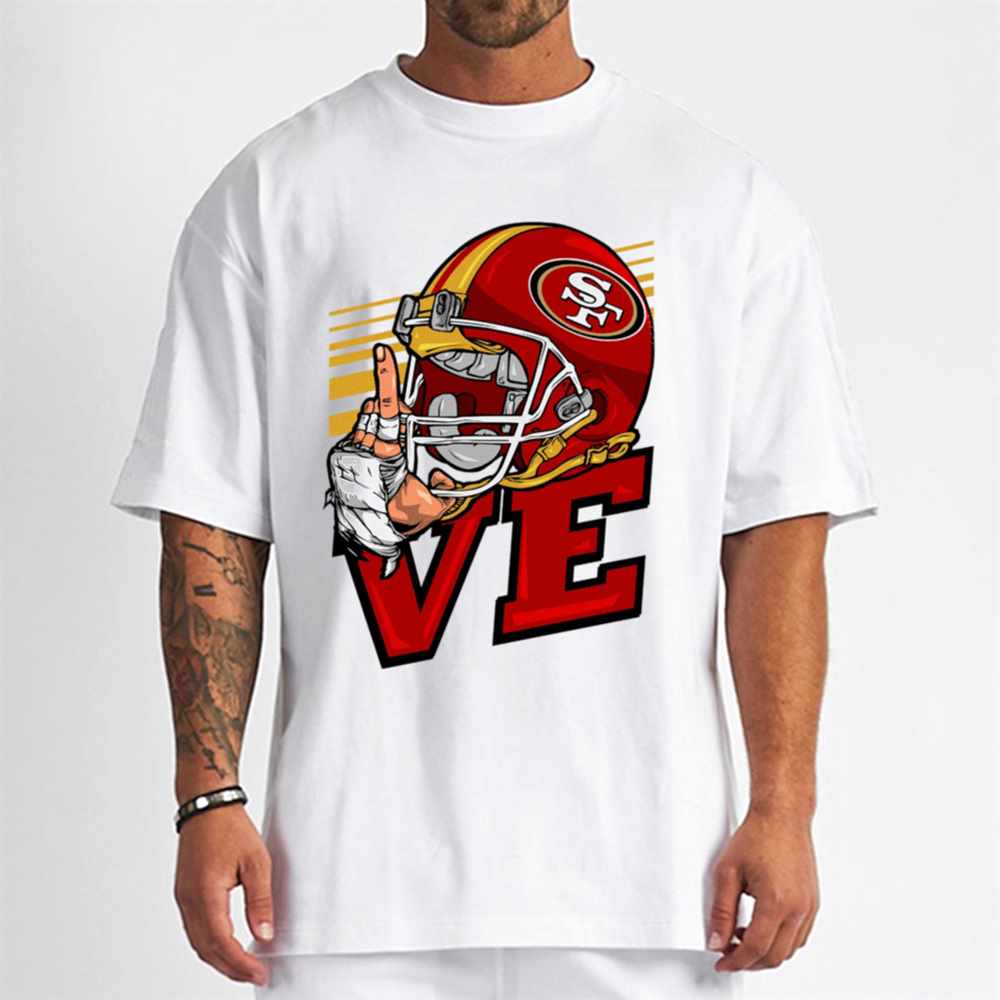Love Sign San Francisco 49Ers T-Shirt