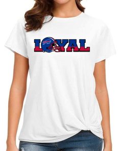 T Shirt Women DSBN062 Loyal To Buffalo Bills T Shirt
