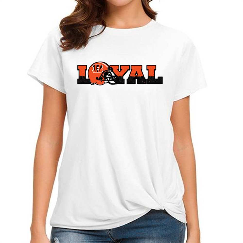 Loyal To Cincinnati Bengals T-Shirt