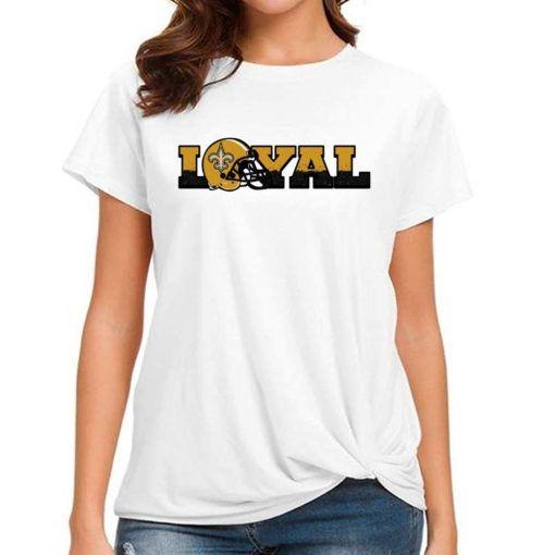 T Shirt Women DSBN354 Loyal To New Orleans Saints T Shirt