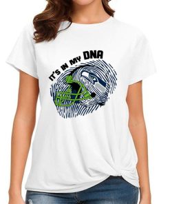 T Shirt Women DSBN461 It S In My Dna Seattle Seahawks T Shirt