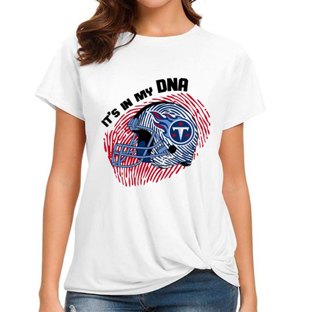 It's In My Dna Tennessee Titans T-Shirt