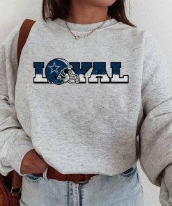 T Sweatshirt Women 1 DSBN136 Loyal To Dallas Cowboys T Shirt