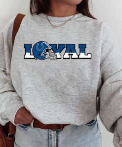 T Sweatshirt Women 1 DSBN218 Loyal To Indianapolis Colts T Shirt