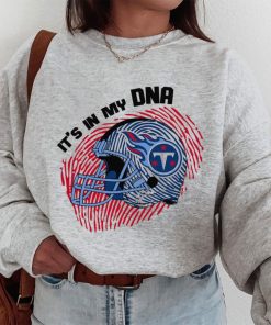 T Sweatshirt Women 1 DSBN493 It S In My Dna Tennessee Titans T Shirt