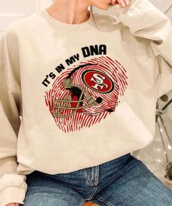 T Sweatshirt Women 3 DSBN434 It S In My Dna San Francisco 49Ers T Shirt