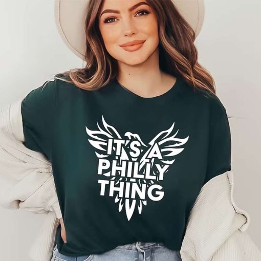 Its A Philly Thing Forest Green Philadelphia Eagles T Shirt 1