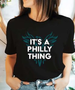 Its A Philly Thing Philadelphia Eagles T Shirt 1