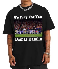 T Shirt Men We Pray For You Damar Hamlin T Shirt