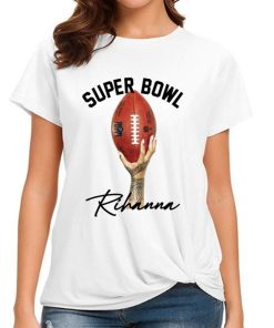 T Shirt Women Superbowl Halftime Show 2023 LVII I m Just Here For Rihanna T Shirt