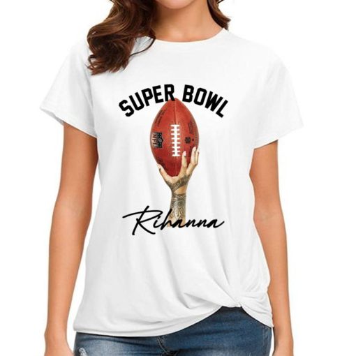 T Shirt Women Superbowl Halftime Show 2023 LVII I m Just Here For Rihanna T Shirt