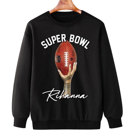 T Sweatshirt Hanging Superbowl Halftime Show LVII Just Here For Rihanna Black T Shirt