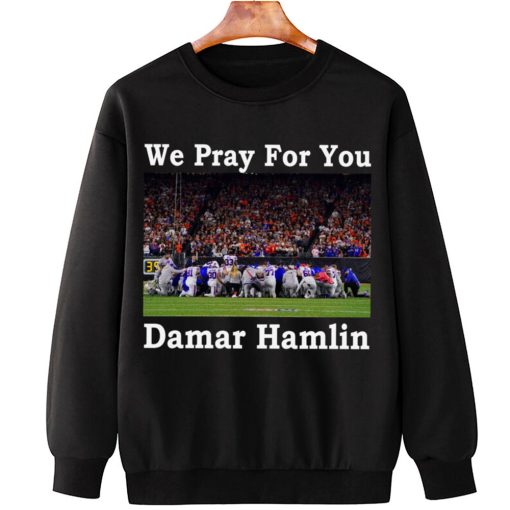 T Sweatshirt Hanging We Pray For You Damar Hamlin T Shirt