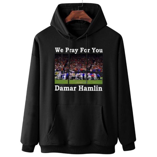 W Hoodie Hanging We Pray For You Damar Hamlin T Shirt